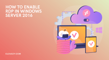 What Is RDP — Remote Desktop Protocol and RDP Service 2 How to Enable RDP in Windows Server 2016 + Command/PowerShell Guide