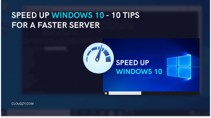Speed Up Windows 10 – 10 Tips for A Faster Server âš¡